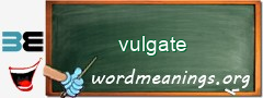 WordMeaning blackboard for vulgate